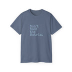 Don't Feed the Matrix Tee