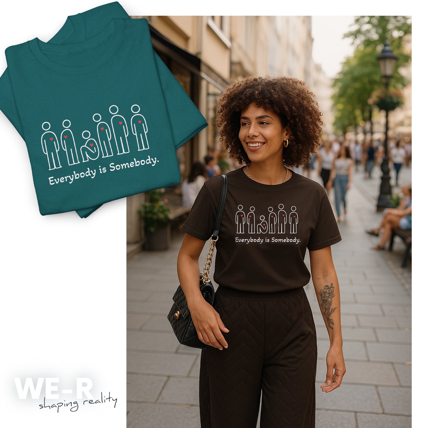 Everybody is Somebody Tee | WE–R™