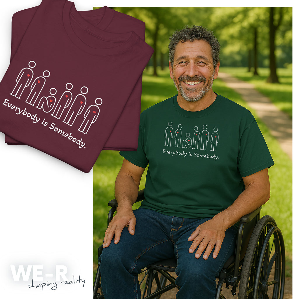 Everybody is Somebody Tee | WE–R™